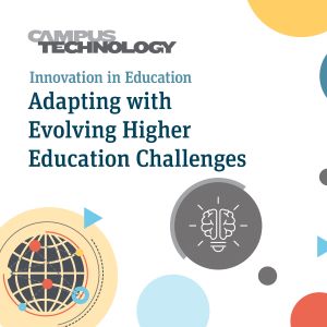 IIE Campus Tech June Evolving Higher Ed Challenges Blog Embedded Image 2022